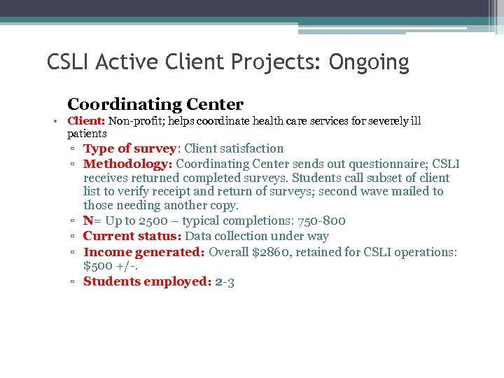 CSLI Active Client Projects: Ongoing Coordinating Center • Client: Non-profit; helps coordinate health care
