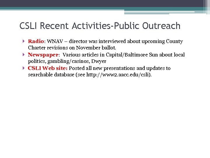 CSLI Recent Activities-Public Outreach Radio: WNAV – director was interviewed about upcoming County Charter