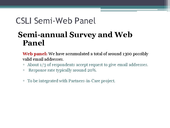 CSLI Semi-Web Panel Semi-annual Survey and Web Panel Web panel: We have accumulated a