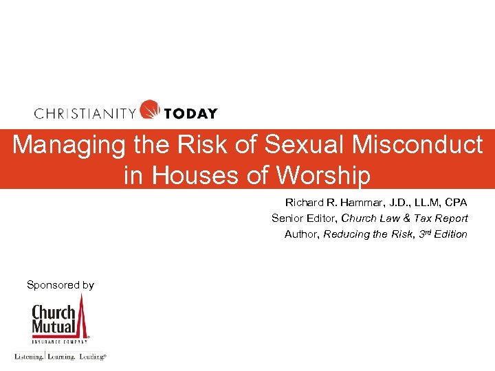 Managing the Risk of Sexual Misconduct in Houses of Worship Richard R. Hammar, J.