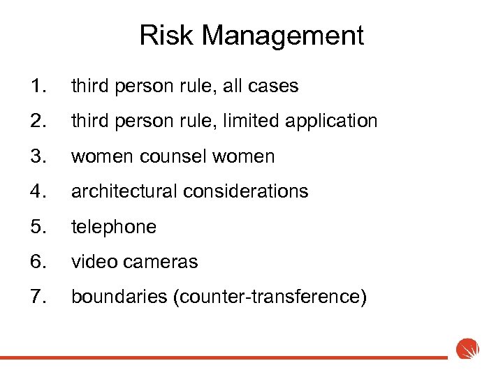 Risk Management 1. third person rule, all cases 2. third person rule, limited application
