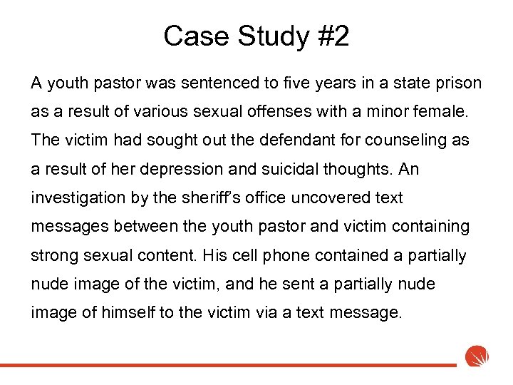 Case Study #2 A youth pastor was sentenced to five years in a state