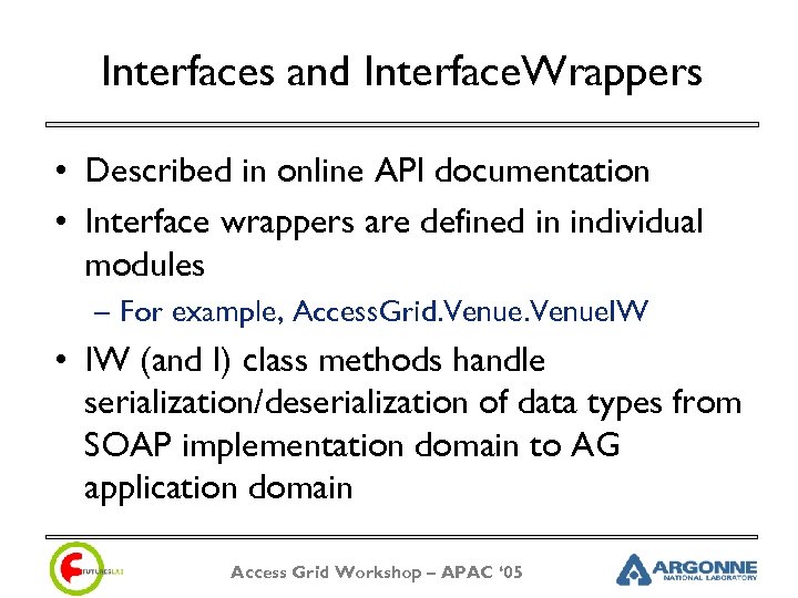 Interfaces and Interface. Wrappers • Described in online API documentation • Interface wrappers are