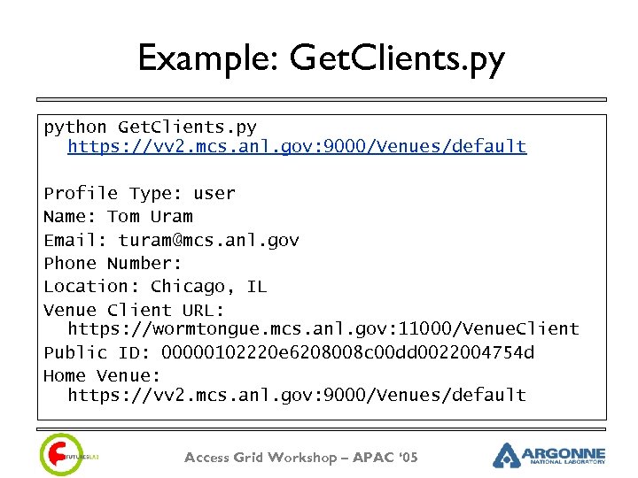 Example: Get. Clients. py python Get. Clients. py https: //vv 2. mcs. anl. gov: