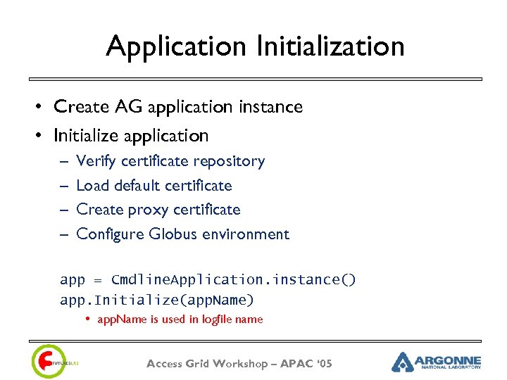 Application Initialization • Create AG application instance • Initialize application – – Verify certificate