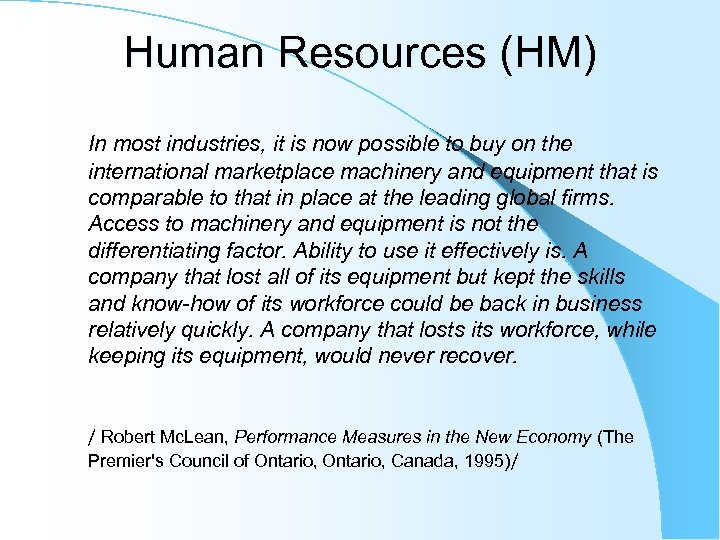 Human Resources (HM) In most industries, it is now possible to buy on the