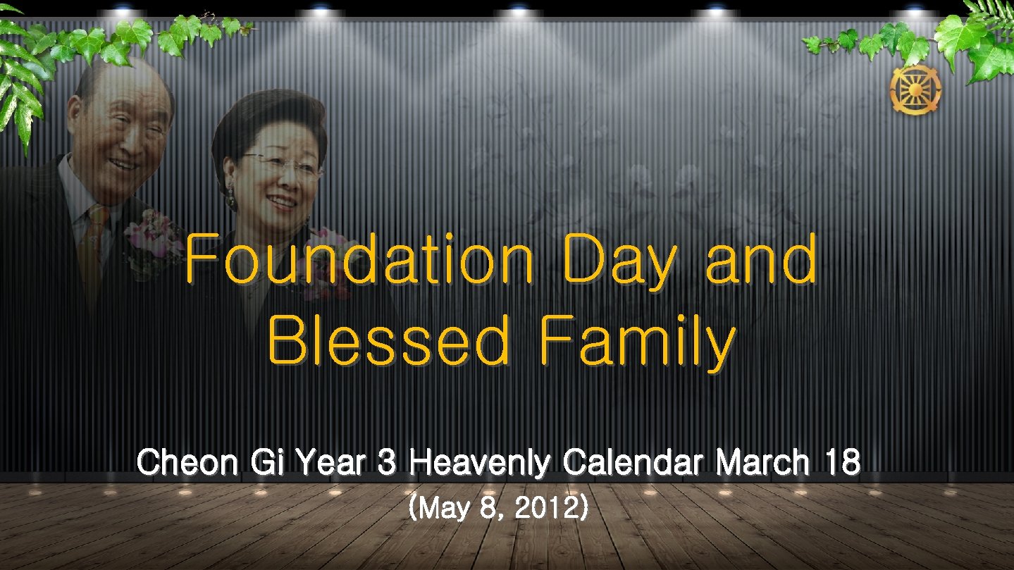 Foundation Day and Blessed Family Cheon Gi Year 3 Heavenly Calendar March 18 (May