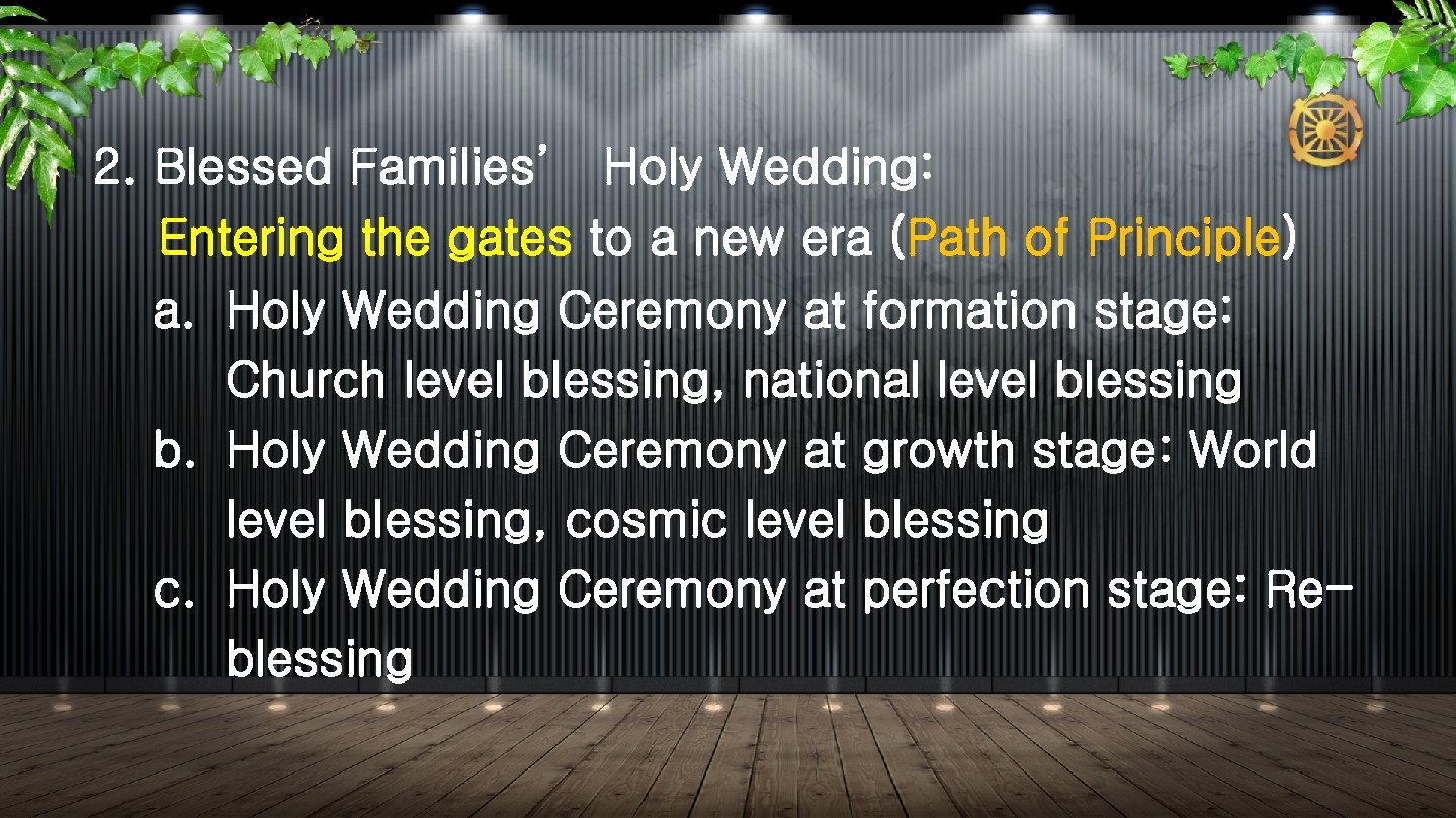 2. Blessed Families’ Holy Wedding: Entering the gates to a new era (Path of