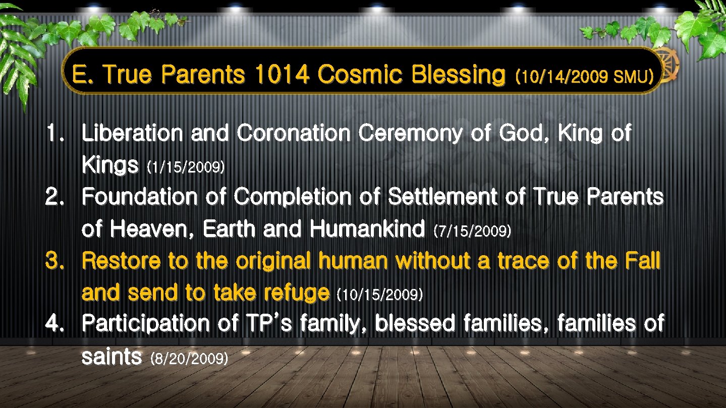 E. True Parents 1014 Cosmic Blessing (10/14/2009 SMU) 1. Liberation and Coronation Ceremony of
