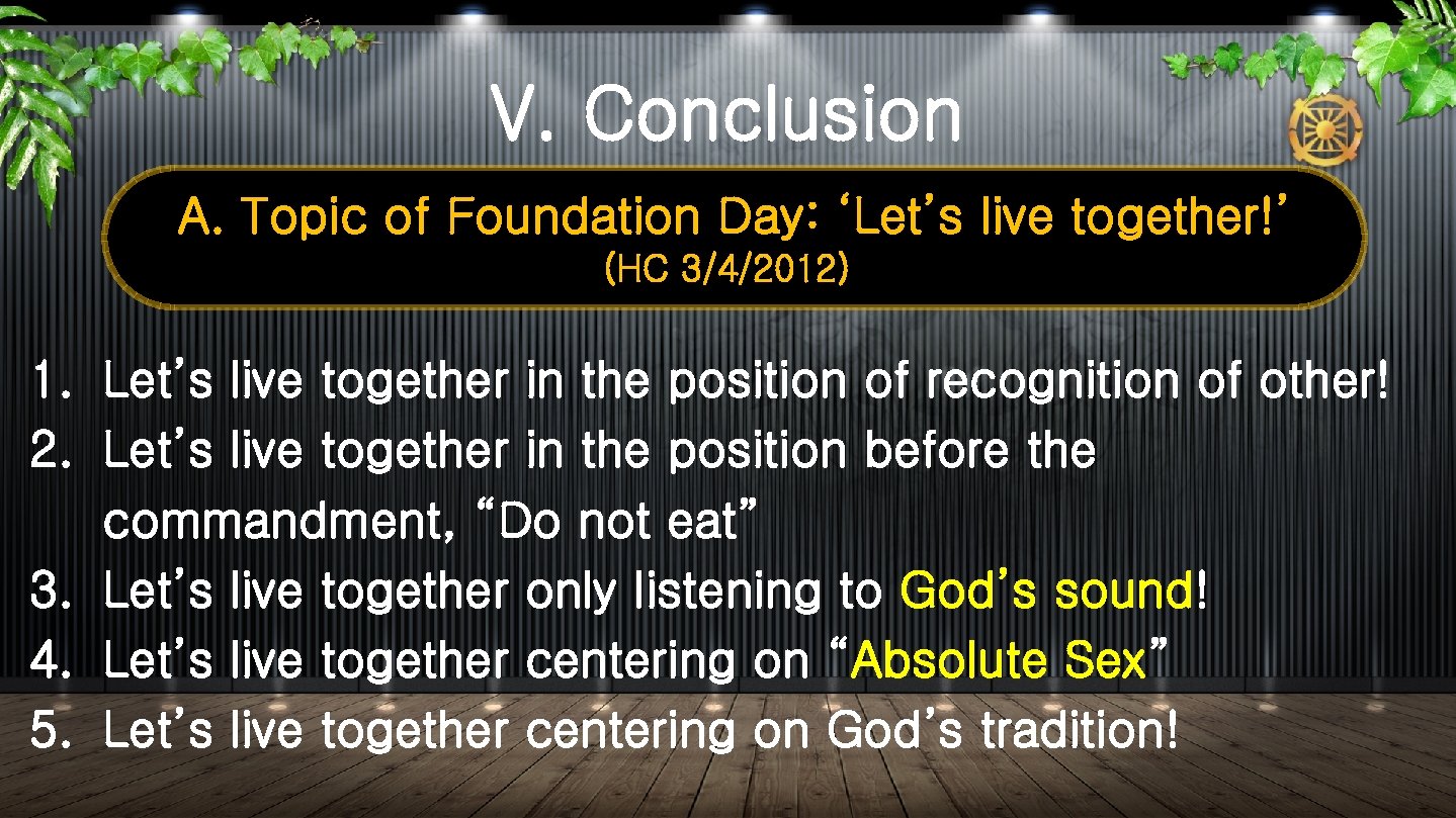 V. Conclusion A. Topic of Foundation Day: ‘Let’s live together!’ (HC 3/4/2012) 1. Let’s