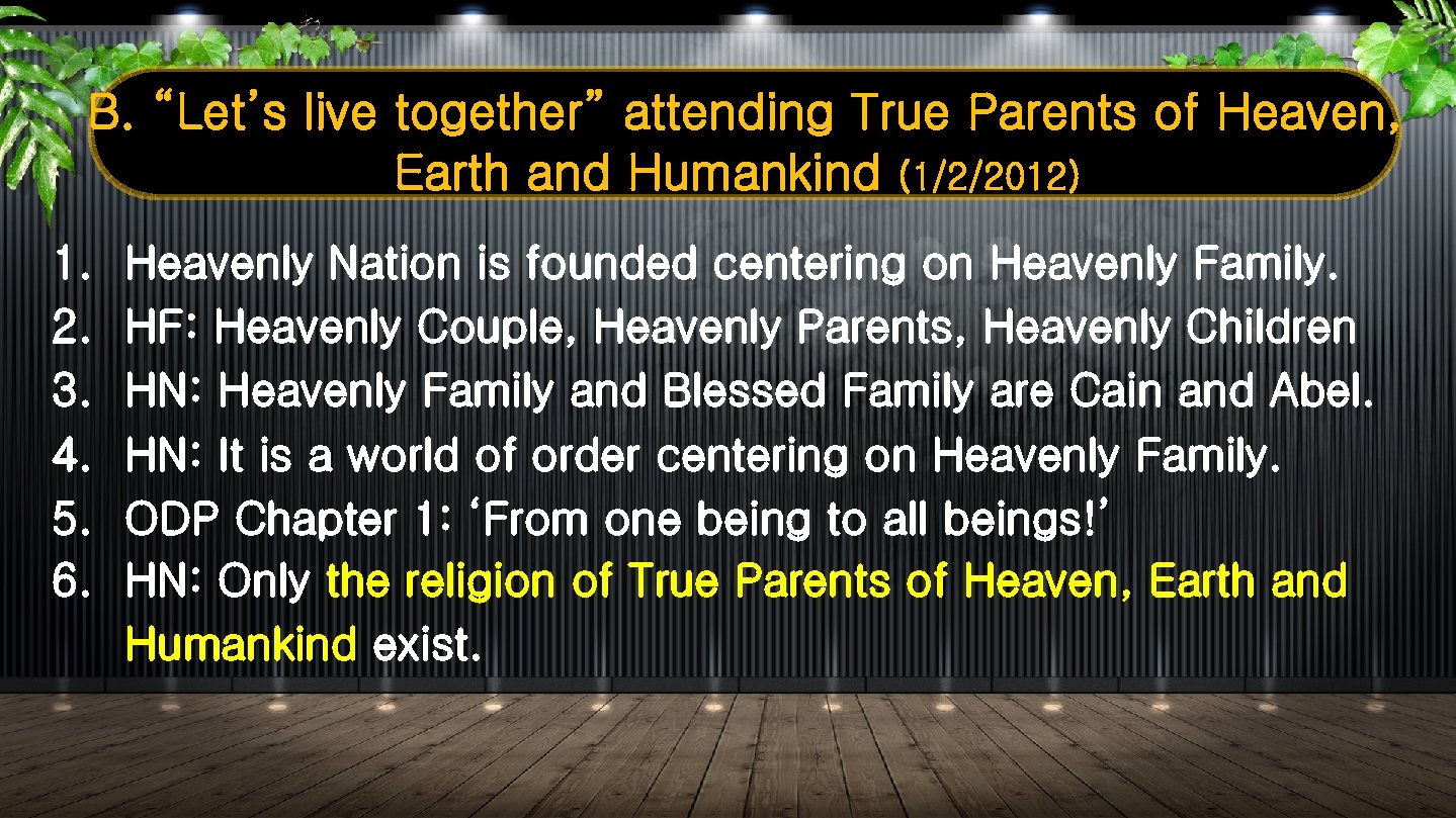 B. “Let’s live together” attending True Parents of Heaven, Earth and Humankind (1/2/2012) 1.