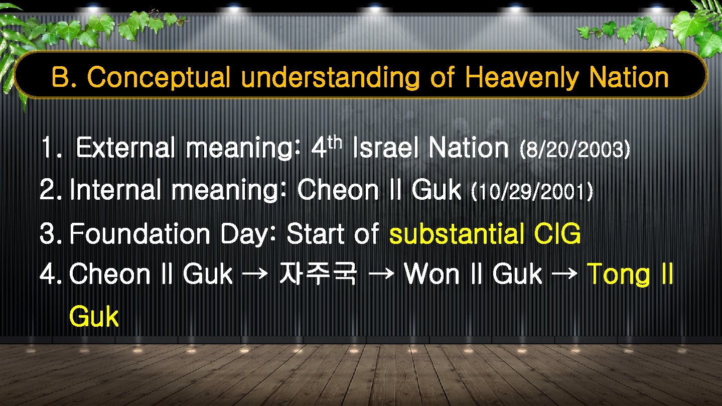 B. Conceptual understanding of Heavenly Nation 1. External meaning: th 4 Israel Nation 2.
