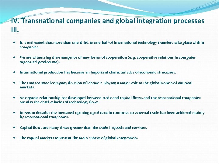 IV. Transnational companies and global integration processes III. It is estimated that more than