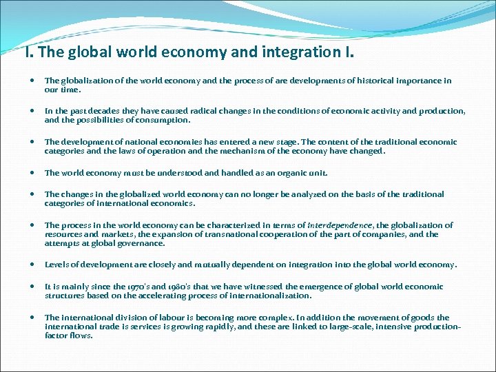 I. The global world economy and integration I. The globalization of the world economy