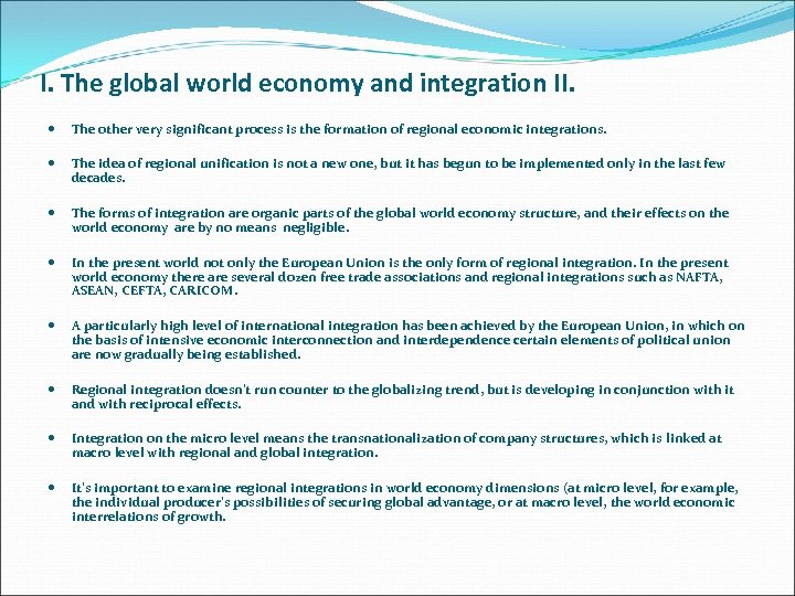 I. The global world economy and integration II. The other very significant process is