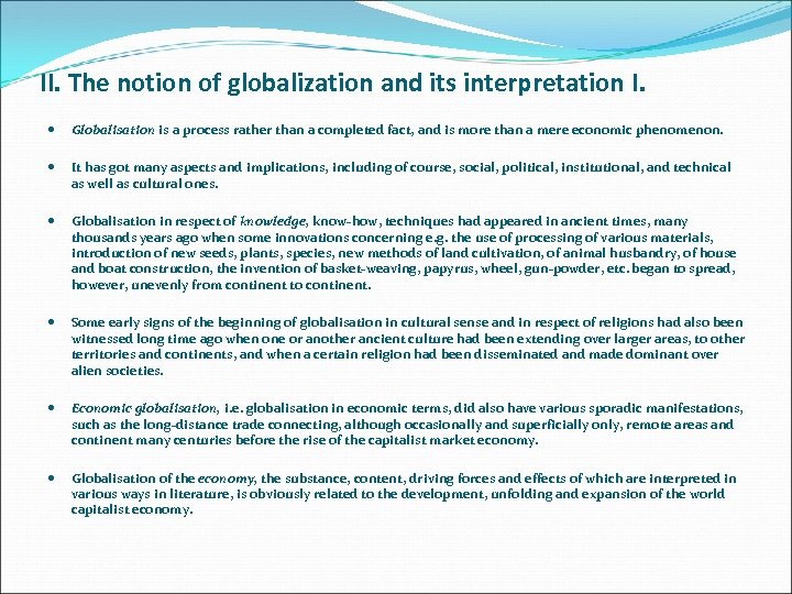 II. The notion of globalization and its interpretation I. Globalisation is a process rather