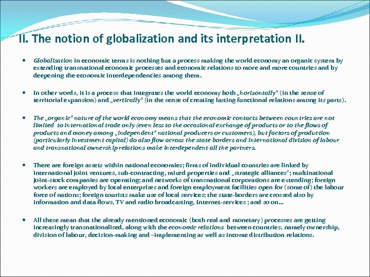 II. The notion of globalization and its interpretation II. Globalisation in economic terms is