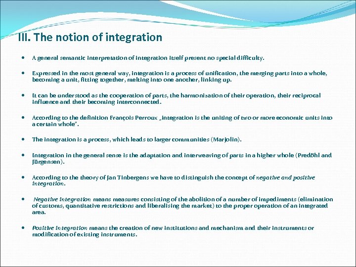 III. The notion of integration A general semantic interpretation of integration itself present no