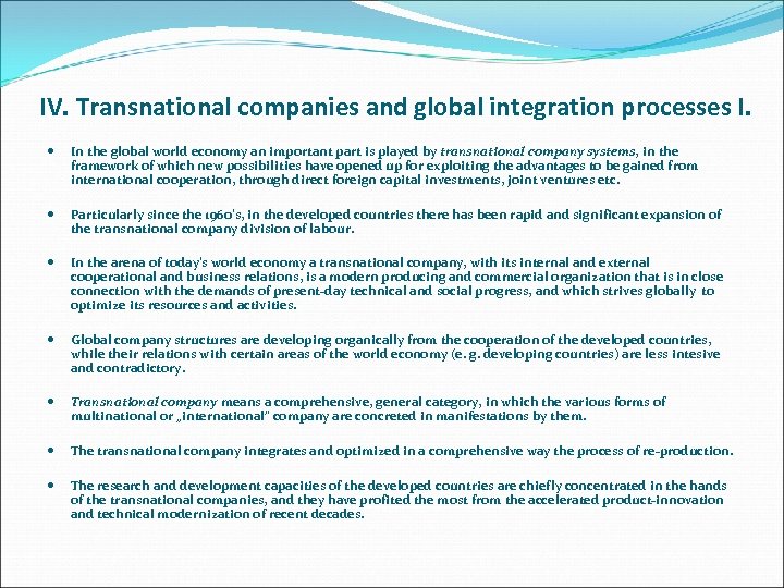 IV. Transnational companies and global integration processes I. In the global world economy an