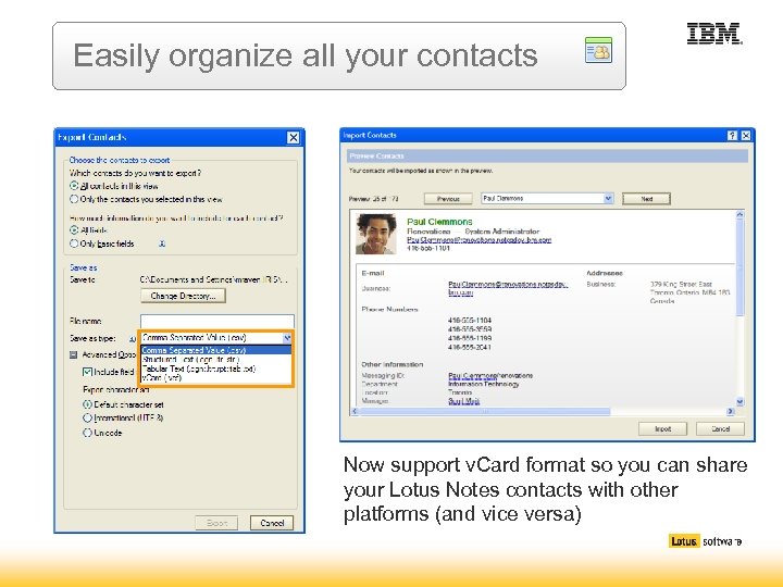 Easily organize all your contacts Now support v. Card format so you can share