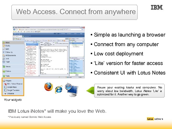 Web Access. Connect from anywhere • Simple as launching a browser • Connect from