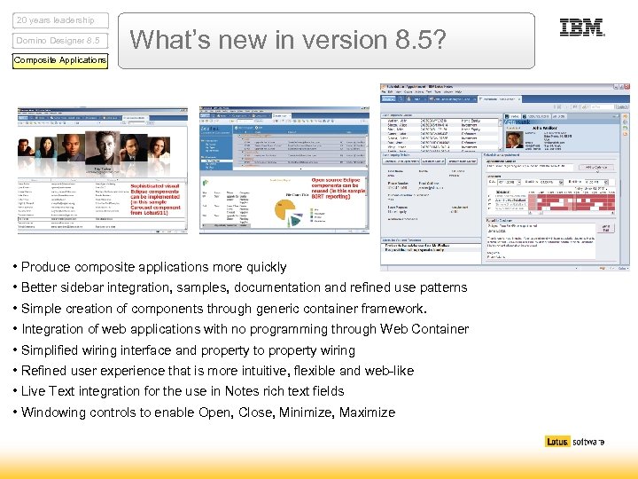 20 years leadership Domino Designer 8. 5 What’s new in version 8. 5? Composite