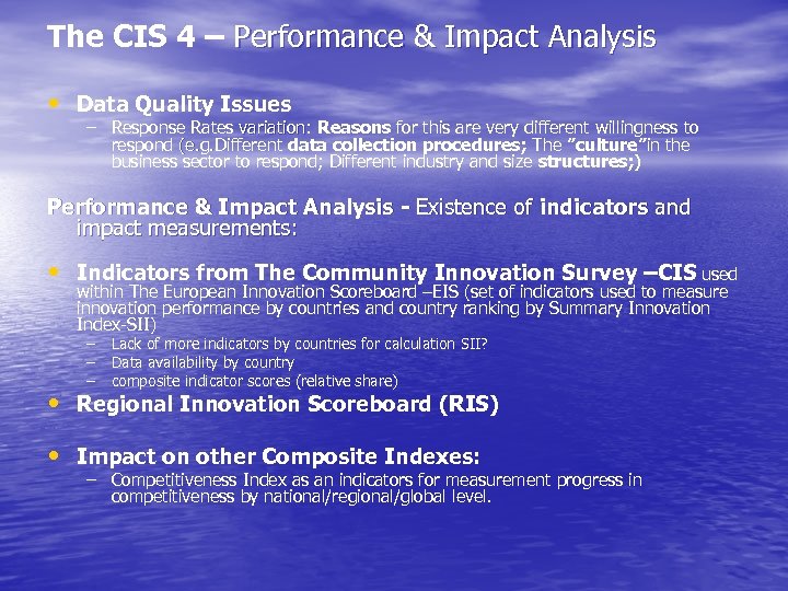 The CIS 4 – Performance & Impact Analysis • Data Quality Issues – Response