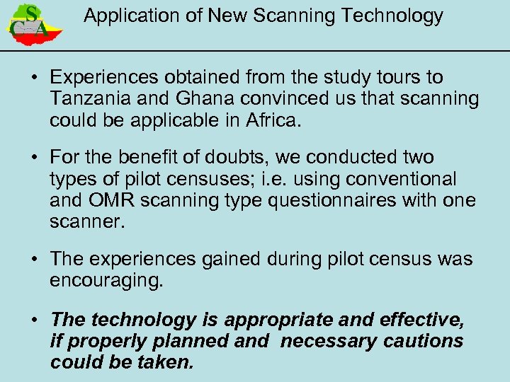 Application of New Scanning Technology • Experiences obtained from the study tours to Tanzania