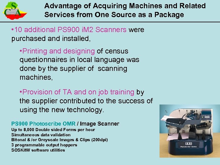 Advantage of Acquiring Machines and Related Services from One Source as a Package •