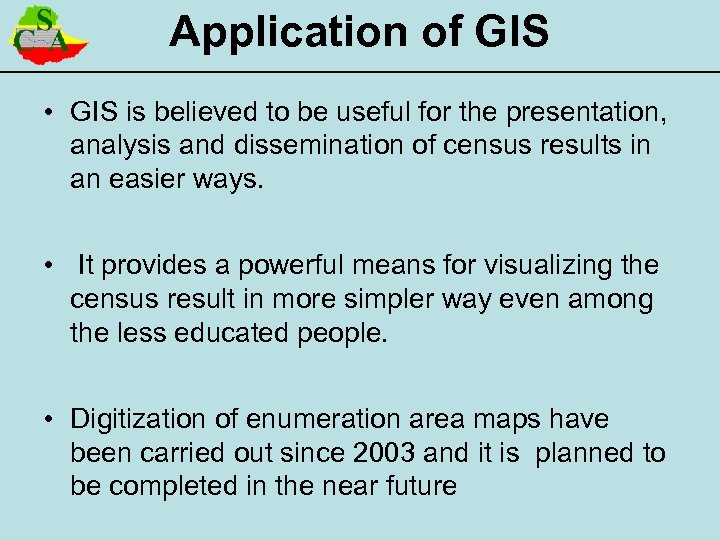 Application of GIS • GIS is believed to be useful for the presentation, analysis