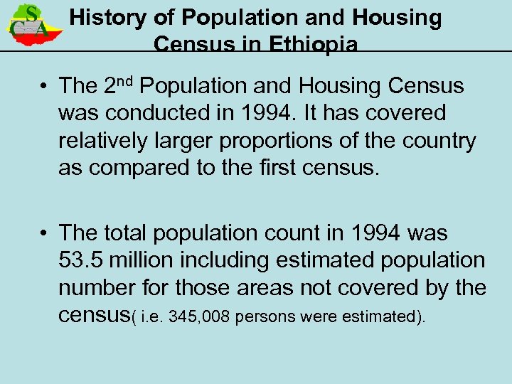 History of Population and Housing Census in Ethiopia • The 2 nd Population and