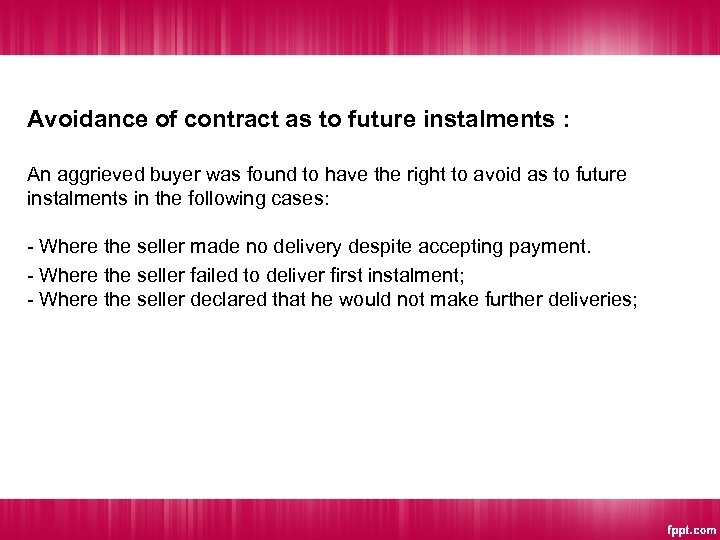 Avoidance of contract as to future instalments : An aggrieved buyer was found to