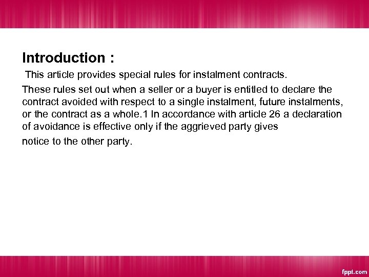 Introduction : This article provides special rules for instalment contracts. These rules set out