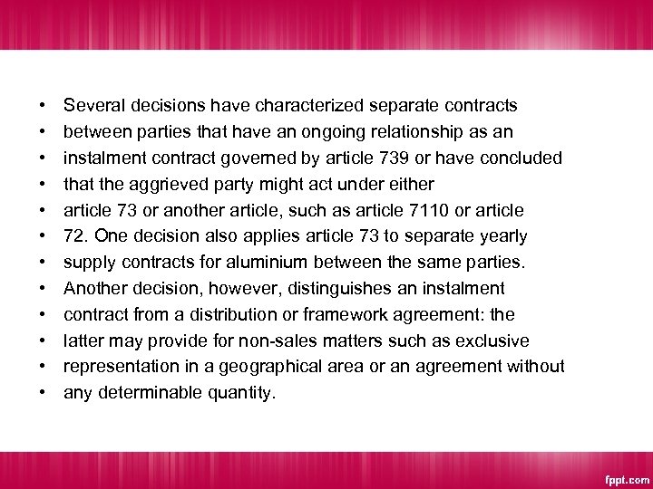  • • • Several decisions have characterized separate contracts between parties that have