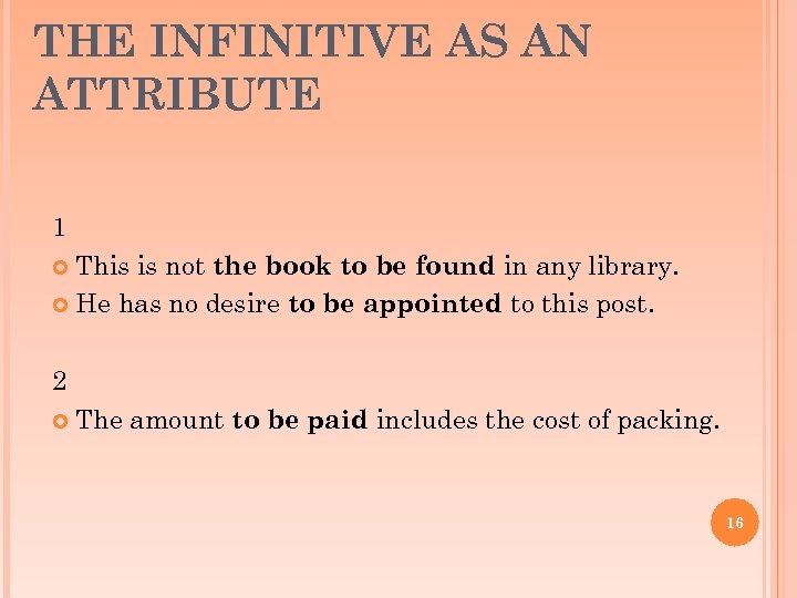 THE INFINITIVE AS AN ATTRIBUTE 1 This is not the book to be found