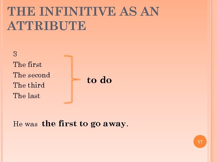 THE INFINITIVE AS AN ATTRIBUTE 3 The first The second The third The last