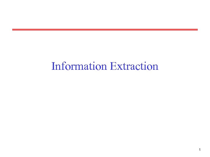 Information Extraction 1 