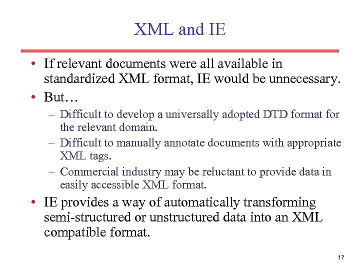 XML and IE • If relevant documents were all available in standardized XML format,