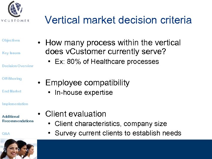 Vertical market decision criteria Objectives Key Issues Decision Overview Off-Shoring End Market • How