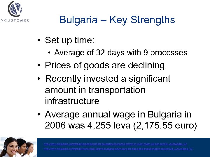 Bulgaria – Key Strengths • Set up time: • Average of 32 days with