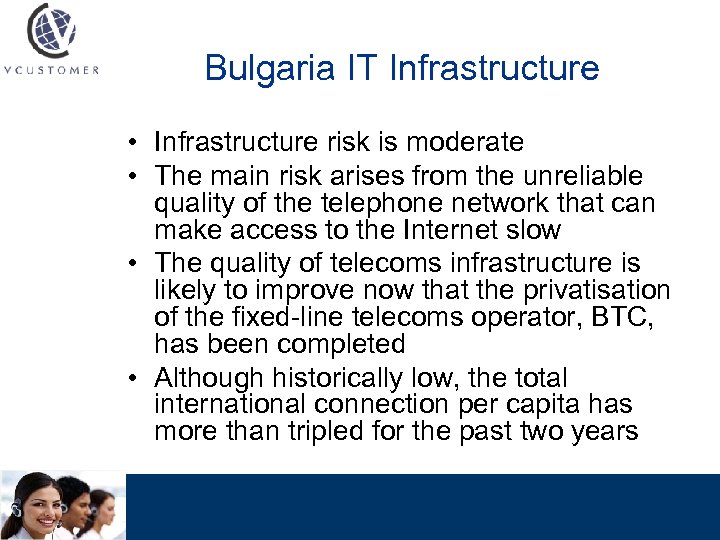 Bulgaria IT Infrastructure • Infrastructure risk is moderate • The main risk arises from