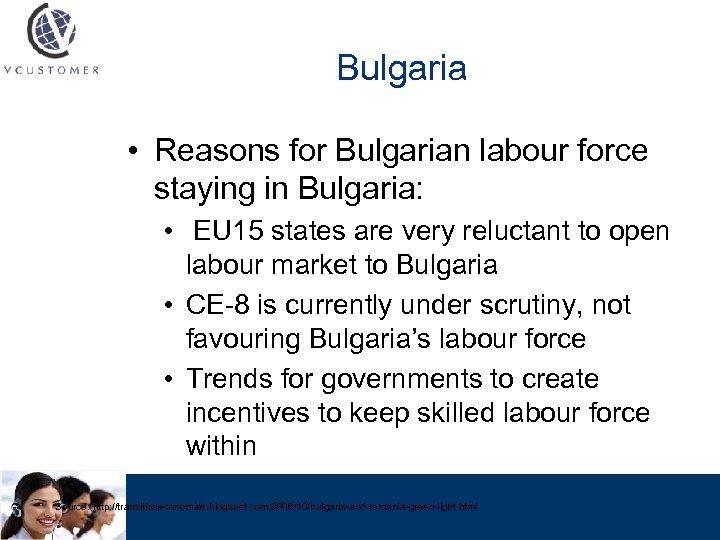 Bulgaria • Reasons for Bulgarian labour force staying in Bulgaria: • EU 15 states