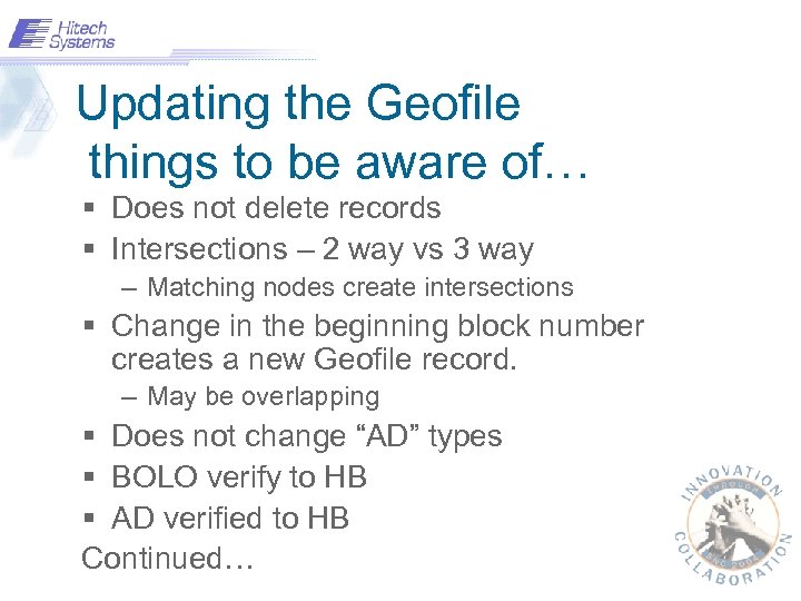 Updating the Geofile things to be aware of… § Does not delete records §