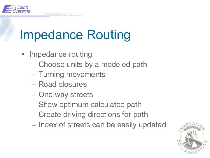 Impedance Routing § Impedance routing – Choose units by a modeled path – Turning