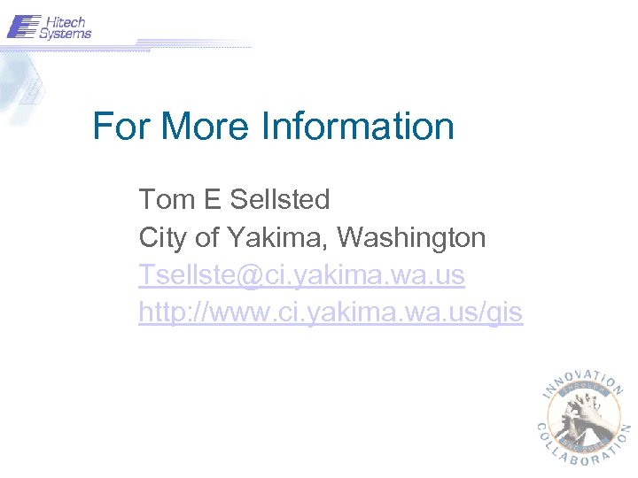 For More Information Tom E Sellsted City of Yakima, Washington Tsellste@ci. yakima. wa. us