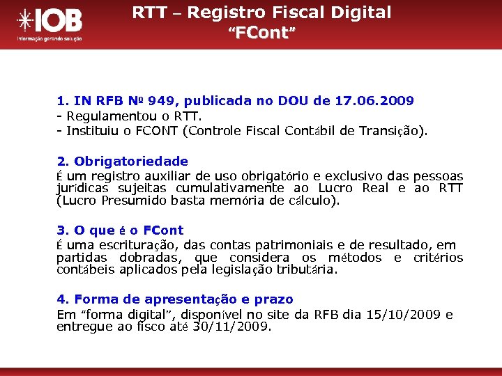 RTT – Registro Fiscal Digital “FCont” 1. IN RFB Nº 949, publicada no DOU