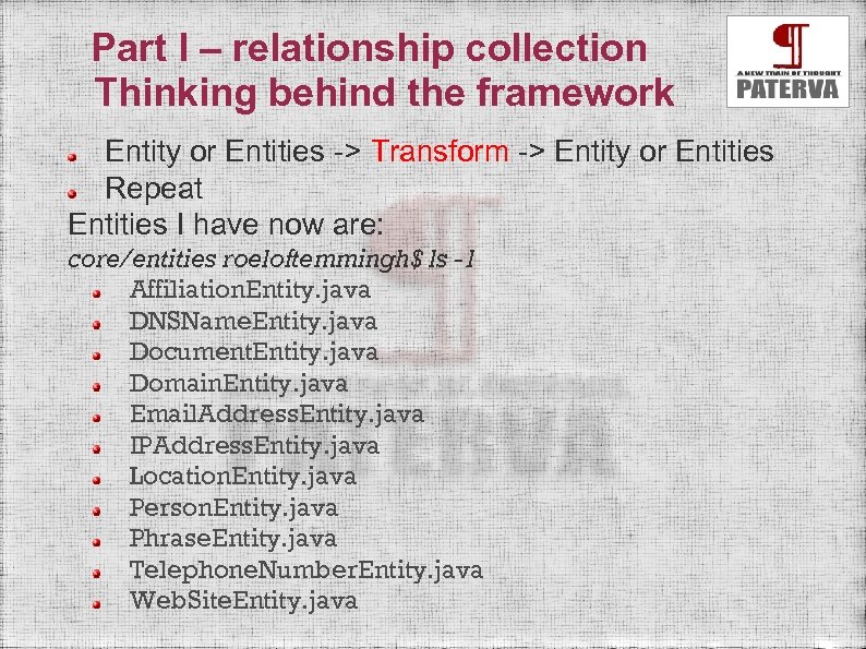 Part I – relationship collection Thinking behind the framework Entity or Entities -> Transform