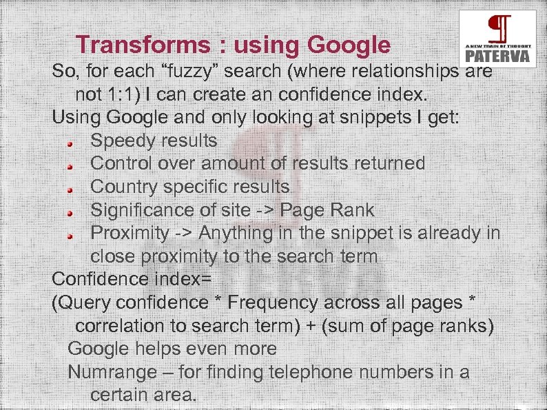 Transforms : using Google So, for each “fuzzy” search (where relationships are not 1: