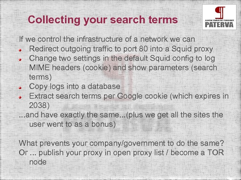 Collecting your search terms If we control the infrastructure of a network we can