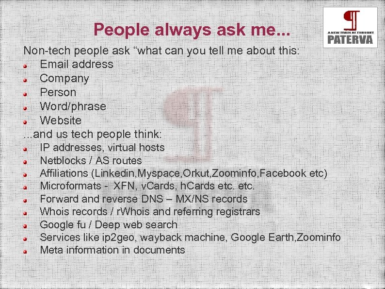 People always ask me. . . Non-tech people ask “what can you tell me